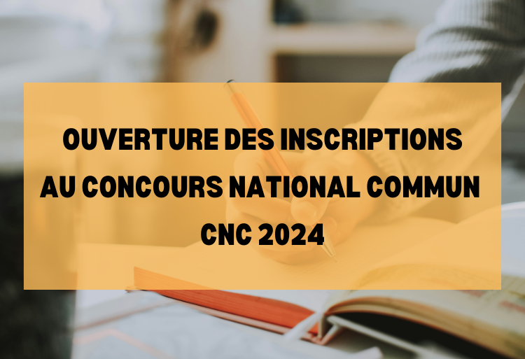 Ouverture Des Inscriptions Au Concours National Commun CNC 2024