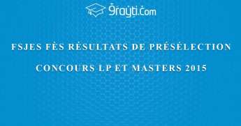 FSJES Fès Résultats de présélection concours LP et Masters 2015