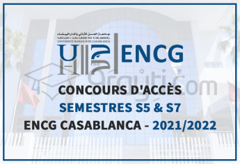 Concours d'accès en 3ème année (S5) et 4ème année (S7) de l'ENCG Casablanca 2021-2022