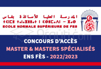 Concours d’accès aux Master et Masters Spécialisés de l'ENS Fès 2022-2023