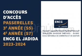 Concours Passerelles 3e année (S5) et 4e année (S7) de l'ENCG El Jadida 2023-2024