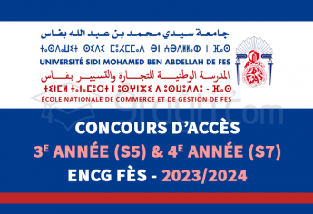 Concours Passerelles 3e année (S5) et 4e année (S7) de l'ENCG Fès 2023-2024