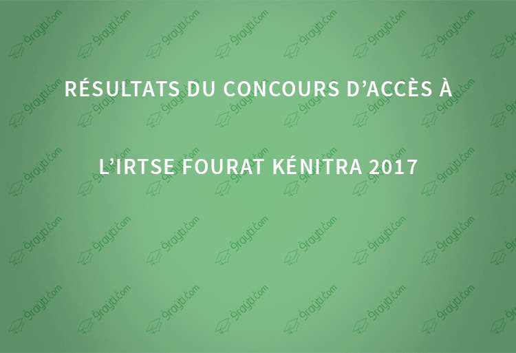 Résultats du concours d’accès à l’IRTSE Fourat Kénitra 2017