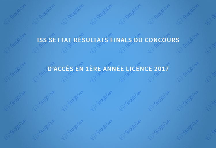 ISS Settat résultats finals du concours d’accès en 1ère année licence 2017