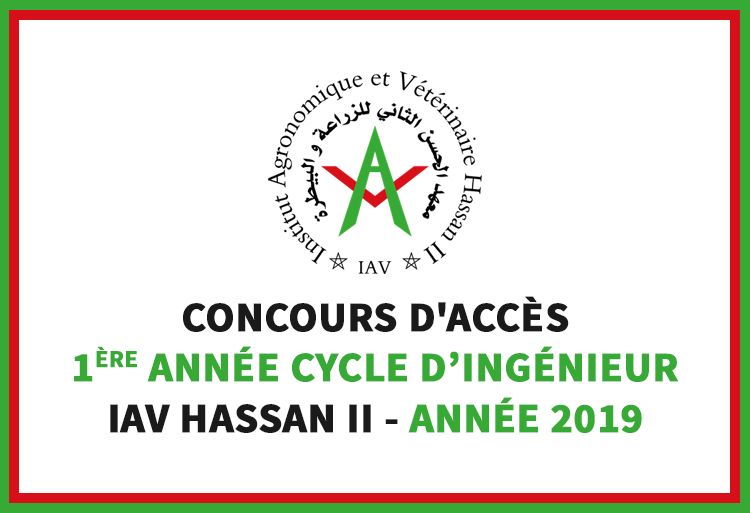 Concours d’accès à la 1ère année du cycle d’ingénieur de l’IAV Hassan II 2019