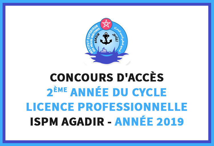 Concours d'accès en 2ème année du cycle Licence Professionnelle de l'ISPM Agadir 2019
