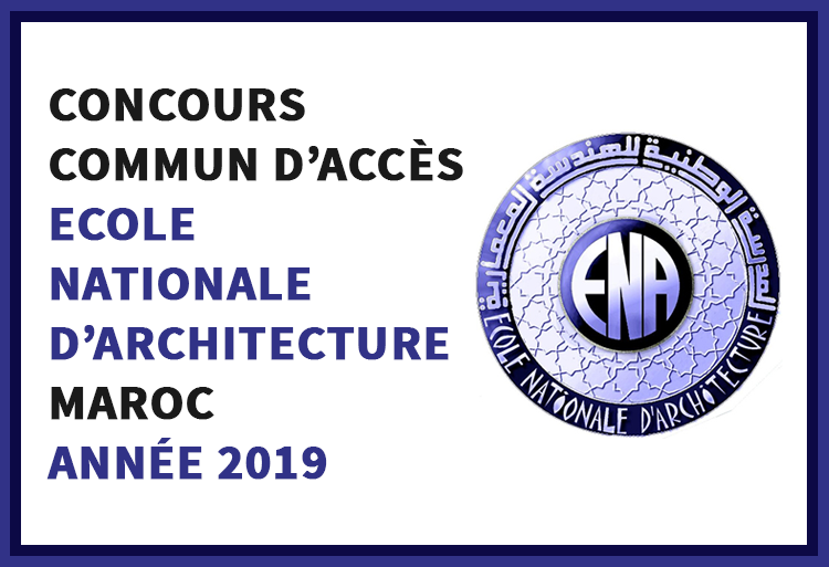 Concours commun d’accès aux Ecoles Nationales d’Architecture ENA Maroc 2019