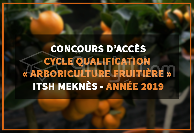 Concours d'accès au cycle Qualification en Arboriculture Fruitière à l'ITSH Meknès 2019
