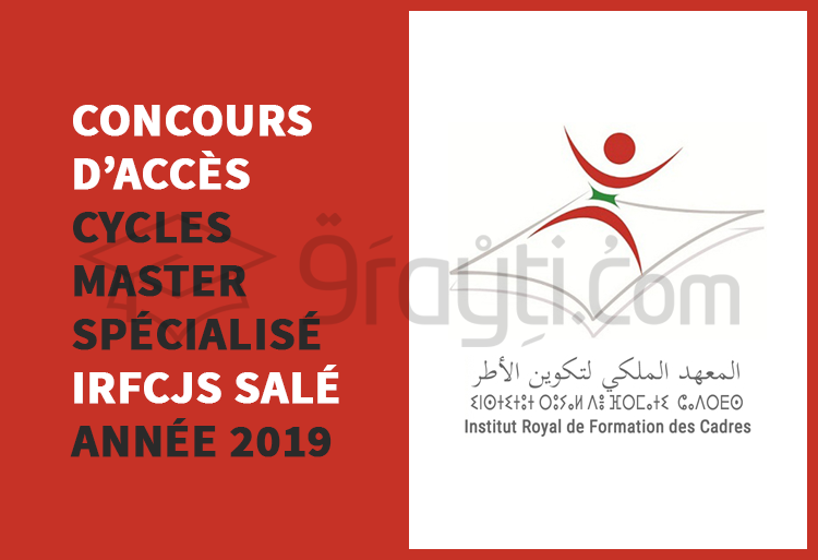 Concours d'accès aux cycles Master Spécialisé à l'IRFCJS Salé 2019