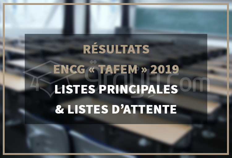 Résultats ENCG TAFEM 2019 : Listes principales et d'attente des candidats admis