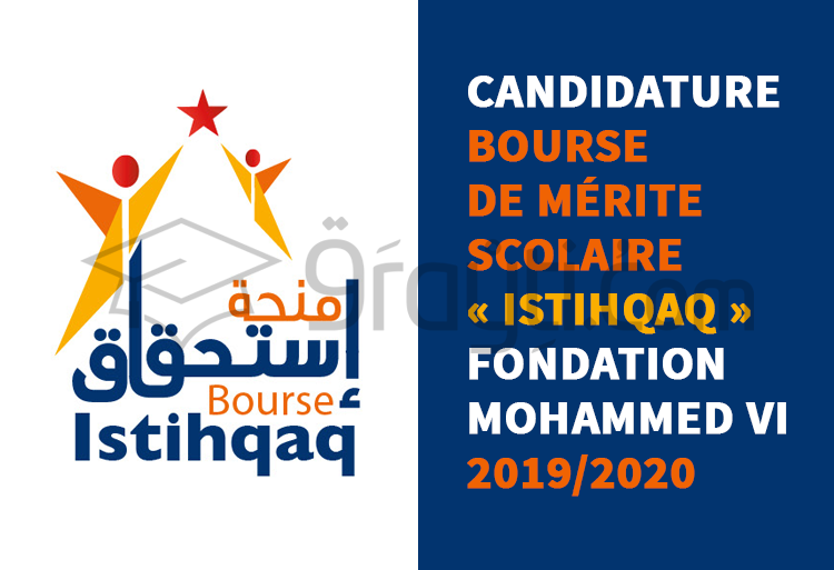Appel à candidature à la bourse de mérite scolaire ISTIHQAQ de la Fondation Mohammed VI 2019/2020
