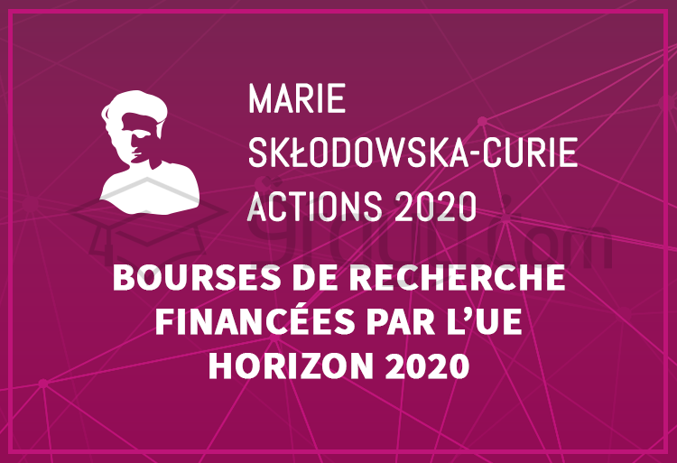 Appel à candidature pour les bourses de recherche « Marie Skłodowska-Curie Actions » 2020