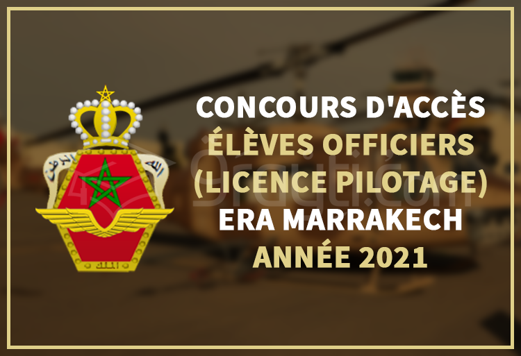Concours d’accès au cycle des Élèves Officiers (Licence en Pilotage) de l'ERA Marrakech 2021
