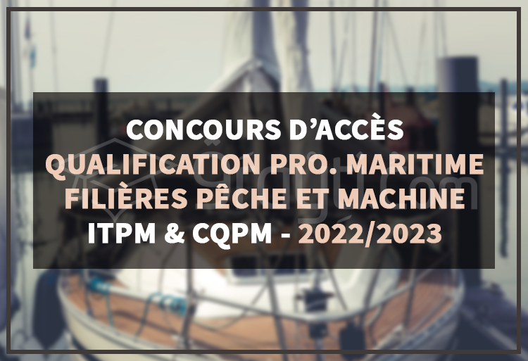 Concours d'accès au niveau Qualification Professionnelle Maritime des ITPM et CQPM 2022-2023