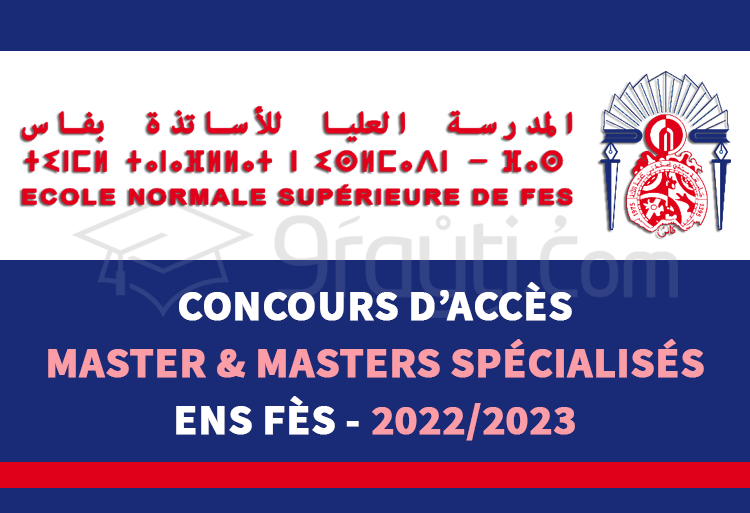Concours d’accès aux Master et Masters Spécialisés de l'ENS Fès 2022-2023