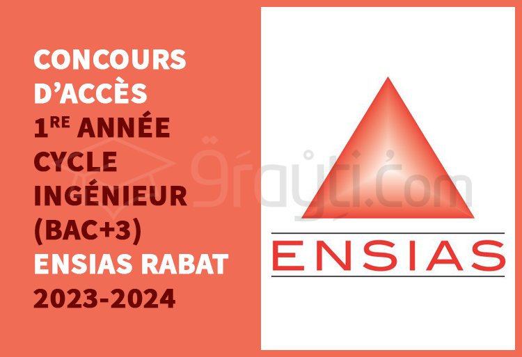 Concours 1re année du cycle d'ingénieur (titulaires Bac+3) de l’ENSIAS Rabat 2023-2024