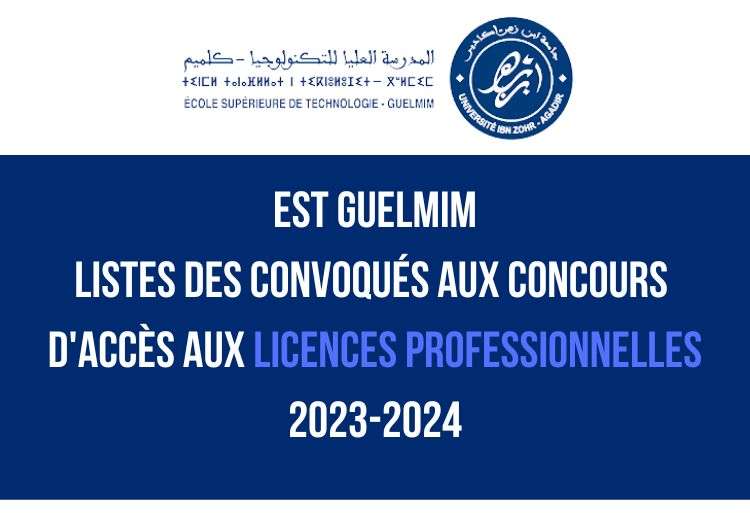 Listes des convoqués aux concours d'accès aux licences professionnelles à l’EST de Guelmim